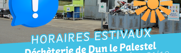 Horaires estivaux déchèterie de Dun le Palestel - 2026